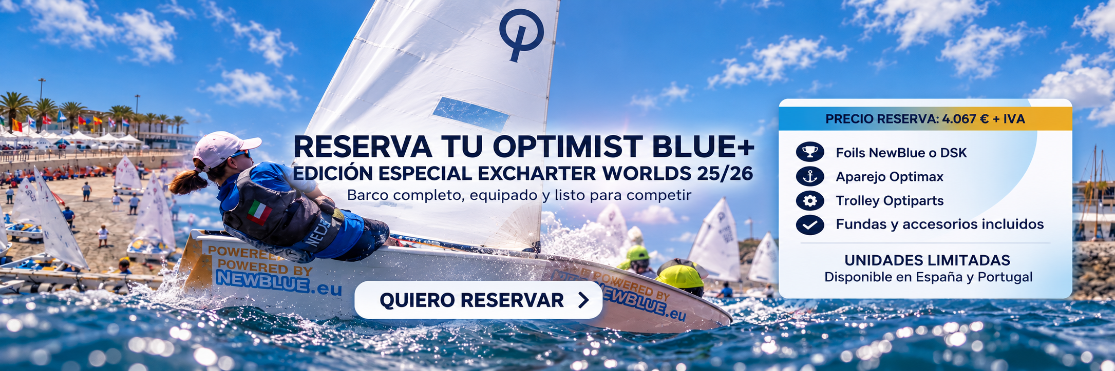 Reserva tu Optimist BLUE+. Edición Excharter Worlds 25/26. Precio reserva 4.067 euros más IVA.